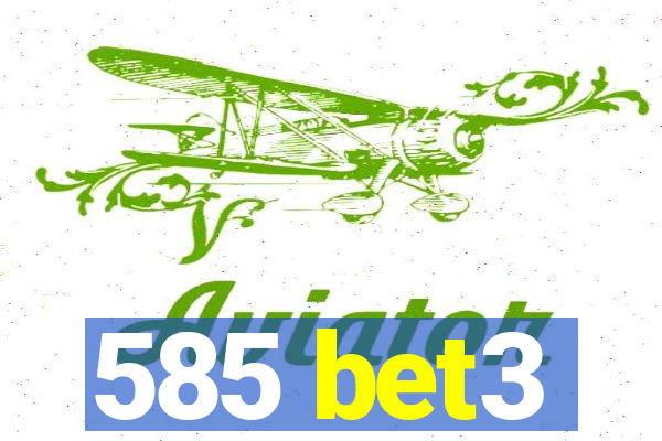 585 bet3